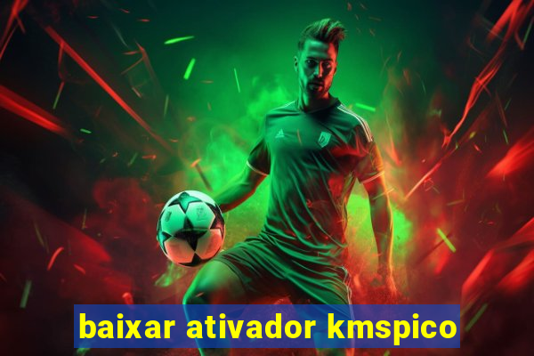 baixar ativador kmspico